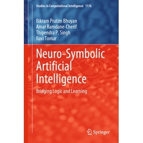 Studies in Computational Intelligence Neuro-Symbolic Artificial Intelligence: Bridging Logic and Learning, Book 1176, (Hardcover)