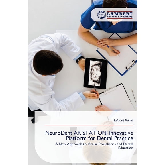 NeuroDent AR STATION: Innovative Platform for Dental Practice, (Paperback)