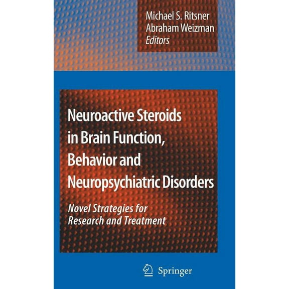 Neuroactive Steroids in Brain Function, Behavior and Neuropsychiatric Disorders: Novel Strategies for Research and Treat, (Hardcover)