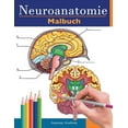 thumbnail image 1 of Neuroanatomie Malbuch: Detailliertes Malbuch zum Selbsttest des menschlichen Gehirns für die Neurowissenschaften Perfekt, (Paperback), 1 of 1