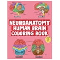 thumbnail image 1 of Neuroanatomy Human Brain Coloring Book: Neuroscience Coloring Book with MCQs ( Multiple Choice Questions) A Gift for Med, (Paperback), 1 of 1