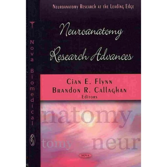 Neuroanatomy Research at the Leading Edge: Neuroanatomy Research Advances (Hardcover)