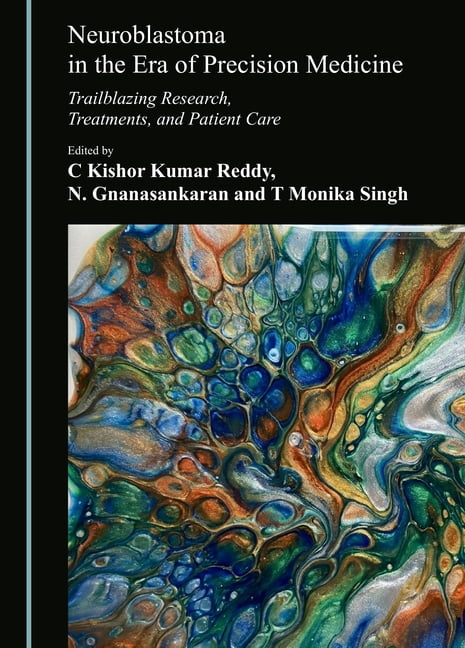 Neuroblastoma in the Era of Precision Medicine: Trailblazing Research, Treatments, and Patient Care, (Hardcover)