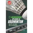 thumbnail image 1 of Neurociencia aplicada al bádminton : Concepto y 100 tareas para su entrenamiento (Versión Edición Color) (Paperback), 1 of 1