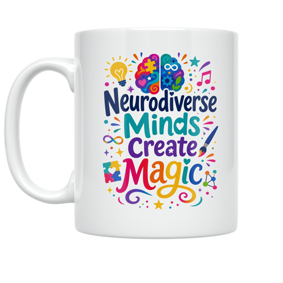 Neurodiverse Minds Create Magic - Neurodivergent Creator - 11 oz Ceramic Coffee Mug