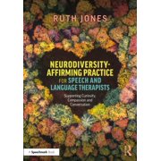 Neurodiversity-Affirming Practice for Speech and Language Therapists Supporting Curiosity, Compassion and Conversation, Paperback