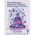 thumbnail image 1 of Neurodiversity, Autism & Recovery from Sexual Violence : A Practical Resource for All Those Working to Support Victim-Survivors (Paperback), 1 of 1