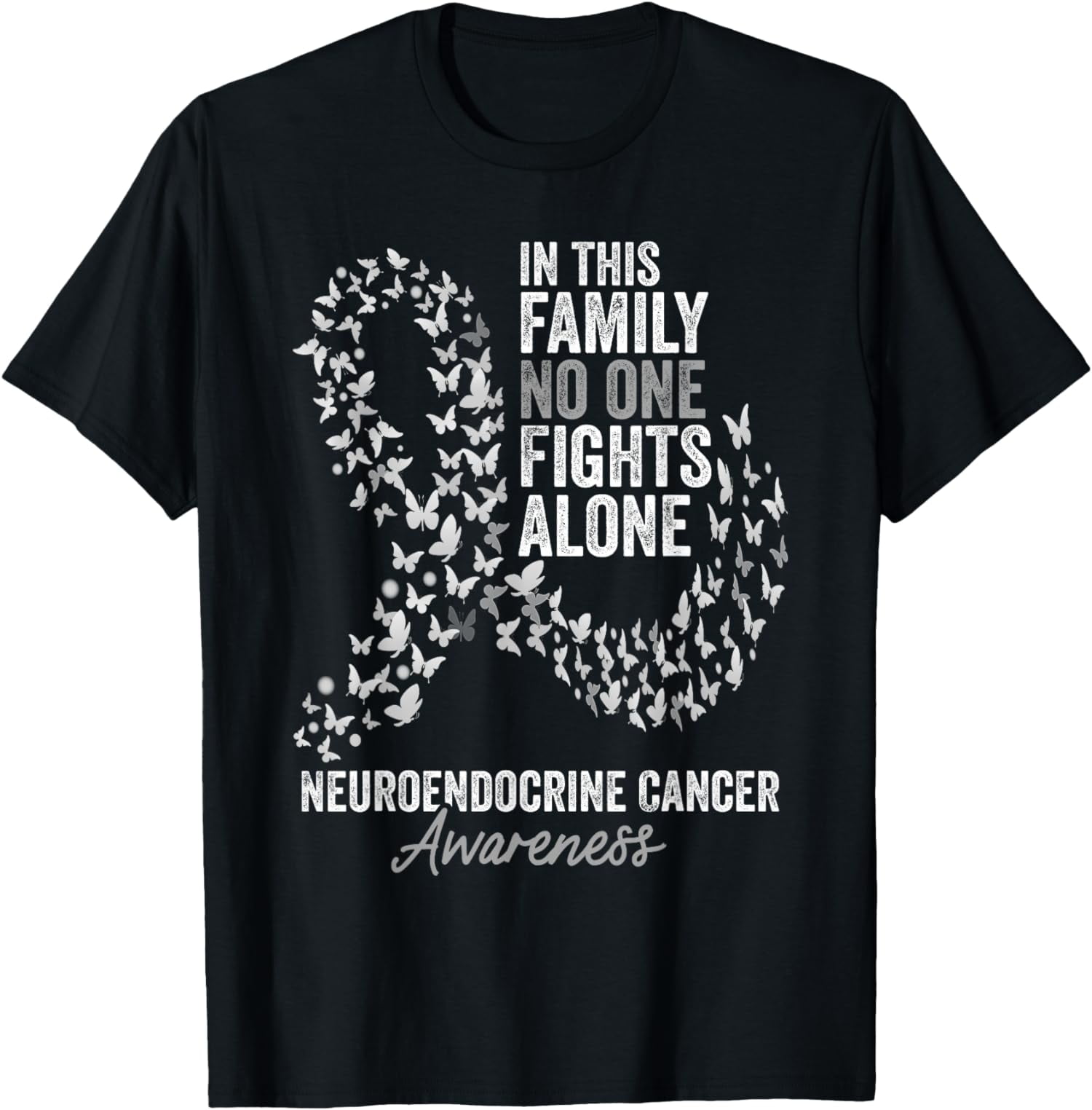 This Family No One Fights Alone Neuroendocrine Cancer Shirt This Family No One Fights Alone Neuroendocrine Cancer Shirt