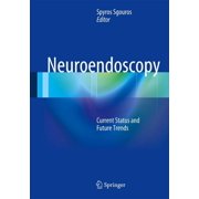 Neuroendoscopy Current Status and Future Trends, Hardcover