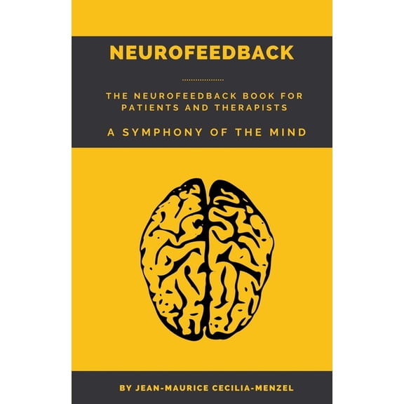 Neurofeedback - The Neurofeedback Book for Patients and Therapists: A Symphony of the Mind, (Paperback)