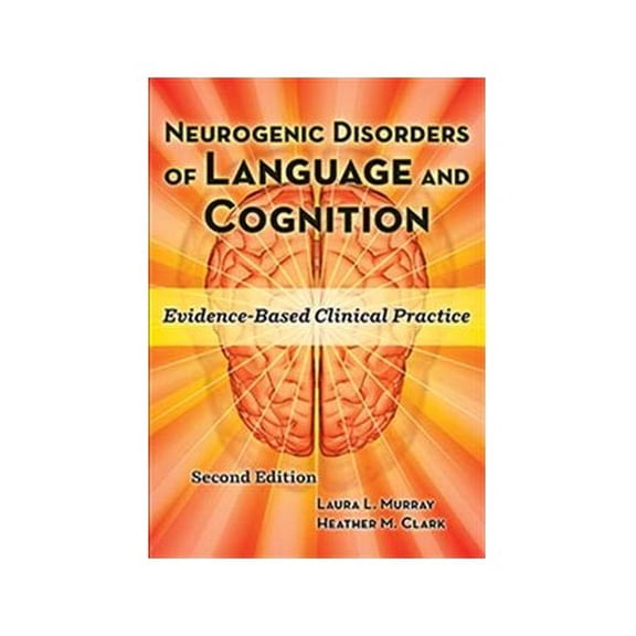 Pre-Owned Neurogenic Disorders of Language and Cognition: Evidence-based Clinical Practice (Paperback) 1416405852 9781416405856