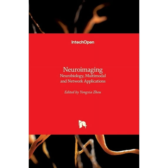 Neuroimaging: Neurobiology, Multimodal and Network Applications (Hardcover)