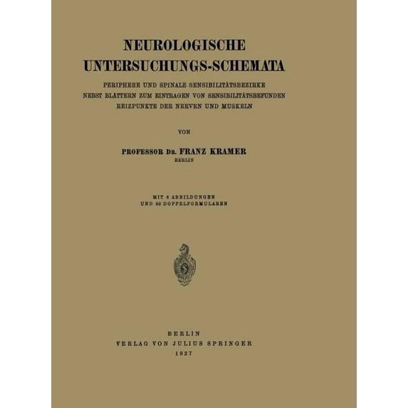 Neurologische Untersuchungs-Schemata: Periphere Und Spinale Sensibilitätsbezirke Nebst Blättern Zum Eintragen Von Sensib, (Paperback)