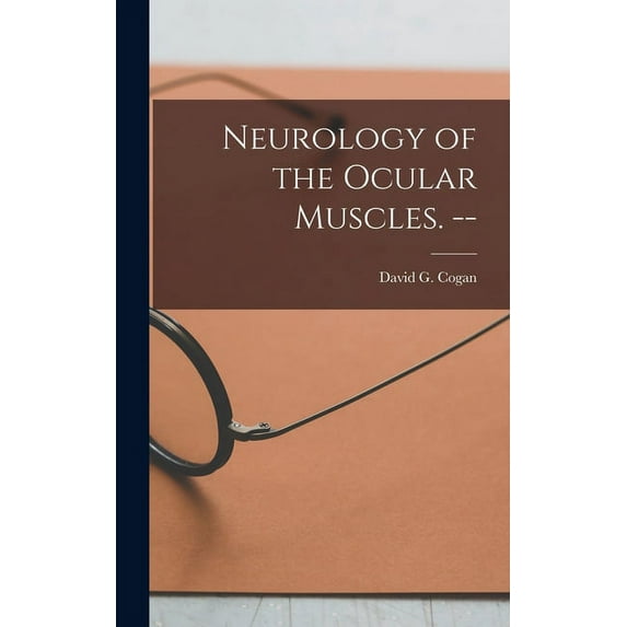 Neurology of the Ocular Muscles. --, (Hardcover)