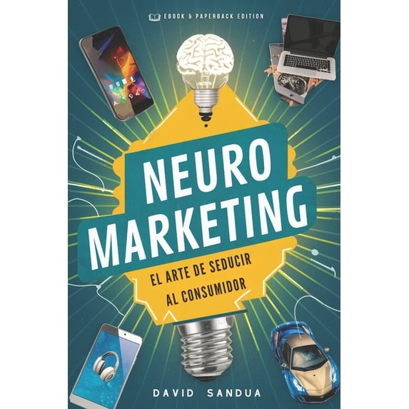 Neuromarketing: El Arte de Seducir Al Consumidor (Paperback)