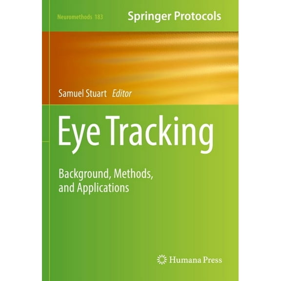 Neuromethods Eye Tracking: Background, Methods, and Applications, Book 183, (Paperback)