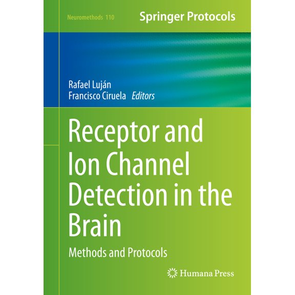 Neuromethods Receptor and Ion Channel Detection in the Brain: Methods and Protocols, Book 110, (Hardcover)