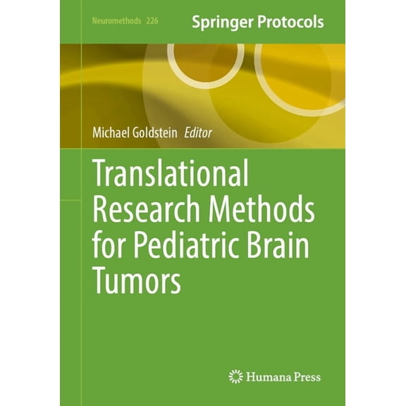 Neuromethods Translational Research Methods for Pediatric Brain Tumors, Book 226, (Hardcover)
