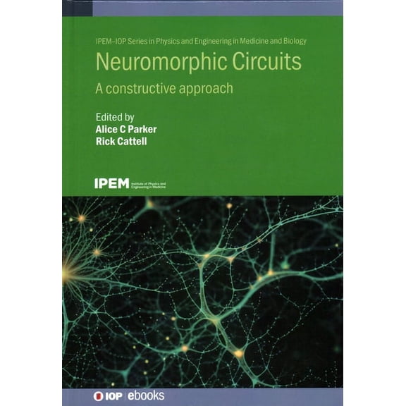 Neuromorphic Circuits: A constructive approach, (Hardcover)