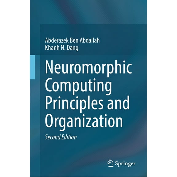 Neuromorphic Computing Principles and Organization, (Hardcover)
