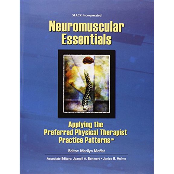 Pre-Owned Neuromuscular Essentials : Applying the Preferred Physical Therapist Practice Patterns(SM) (Paperback) 9781556426698