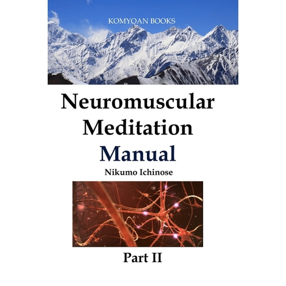 Neuromuscular Meditation Manuals Neuromuscular Meditation Manual Part II, Book 2, (Paperback)