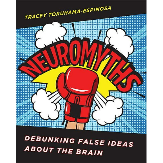 Neuromyths: Debunking False Ideas about the Brain, (Paperback)