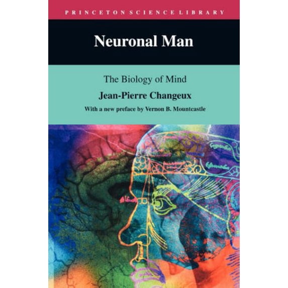 Pre-Owned Neuronal Man : The Biology of Mind 9780691026664