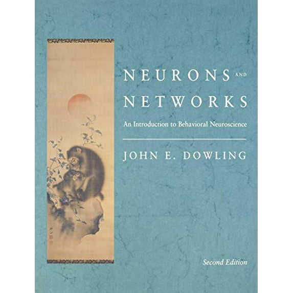Pre-Owned Neurons and Networks: An Introduction to Behavioral Neuroscience, Second Edition (Hardcover) 0674004620 9780674004627