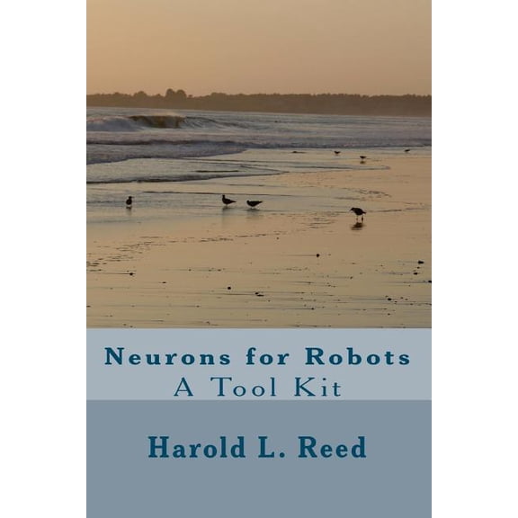 Neurons for Robots: A Tool Kit (Paperback)