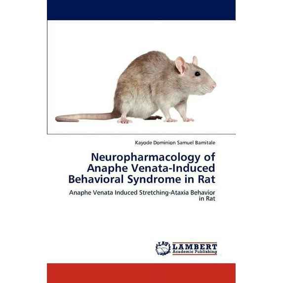 Neuropharmacology of Anaphe Venata-Induced Behavioral Syndrome in Rat (Paperback)
