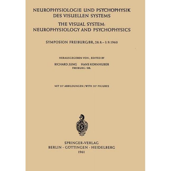 Neurophysiologie Und Psychophysik Des Visuellen Systems / The Visual System: Neurophysiology and Psychophysics: Symposio, (Paperback)