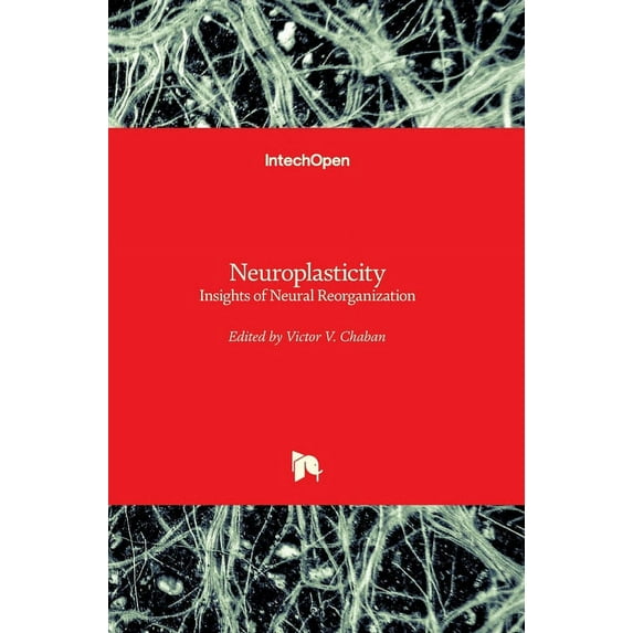 Neuroplasticity: Insights of Neural Reorganization, (Hardcover)