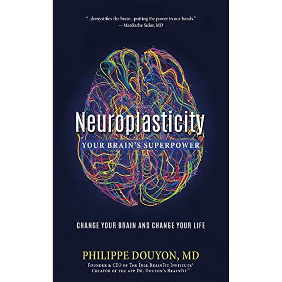 Pre-Owned Neuroplasticity: Your Brain's Superpower: Change Your Brain and Change Your Life (Paperback) 164228100X 9781642281002