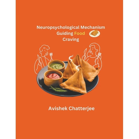 Neuropsychological Mechanism Guiding Food Craving (Paperback)