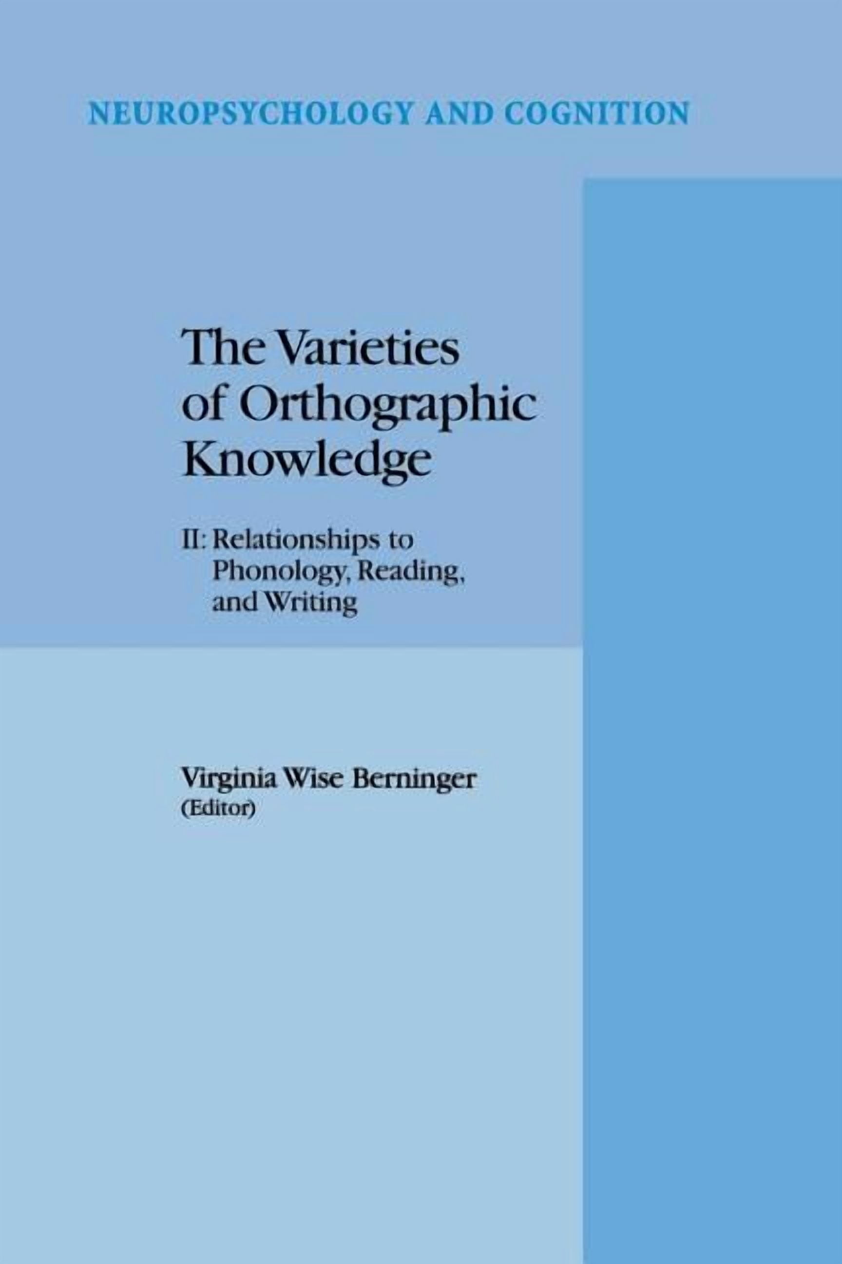 Neuropsychology and Cognition The Varieties of Orthographic Knowledge ...