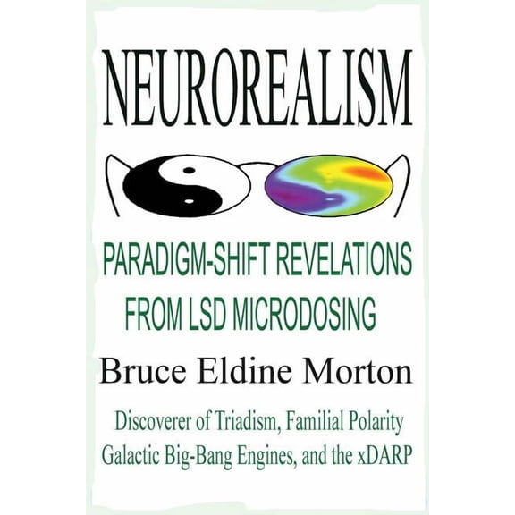 Neurorealism: Paradigm-Shift Revelations from LSD Microdosing, (Paperback)