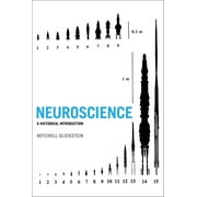 Neuroscience : A Historical Introduction (Paperback)