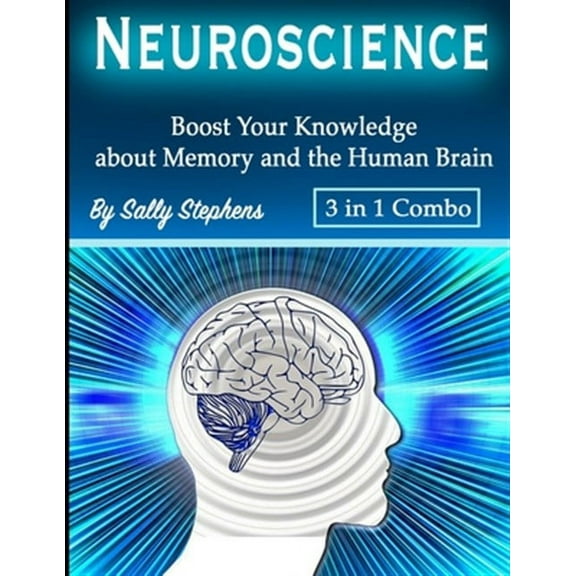 Neuroscience: Boost Your Knowledge about Memory and the Human Brain (Paperback)