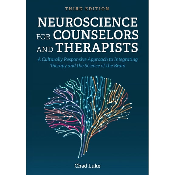 Neuroscience for Counselors and Therapists: A Culturally Responsive Approach to Integrating Therapy and the Science of t, (Paperback)