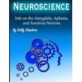 thumbnail image 1 of Neuroscience: Info on the Amygdala, Aphasia, and Anorexia Nervosa (Paperback), 1 of 1