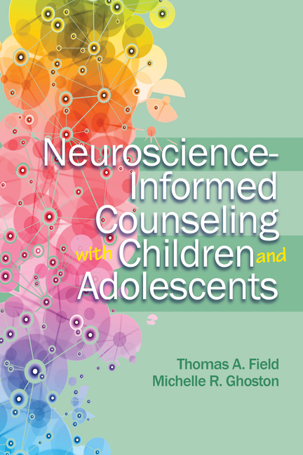Neuroscience - Informed Counseling with Children and Adolescents, (Paperback)