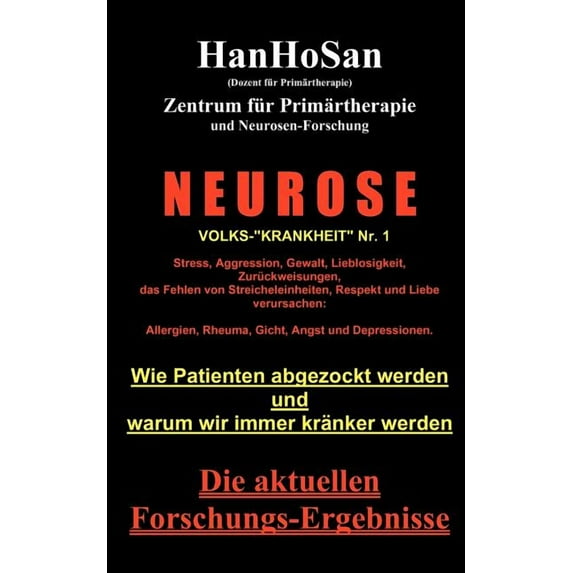 Neurose. Volks-"krankheit" Nr. 1: Wie Patienten abgezockt werden und warum wir immer kränker werden, (Paperback)