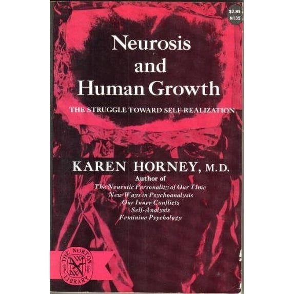 Pre-Owned Neurosis and Human Growth: The Struggle Toward Self-Realization (Paperback) 0393001350