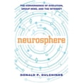 thumbnail image 1 of Pre-Owned Neurosphere: The Convergence of Evolution, Group Mind, and the Internet (Paperback) 1578633494 9781578633494, 1 of 1