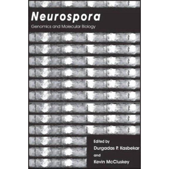 Neurospora: Genomics and Molecular Biology, (Hardcover)