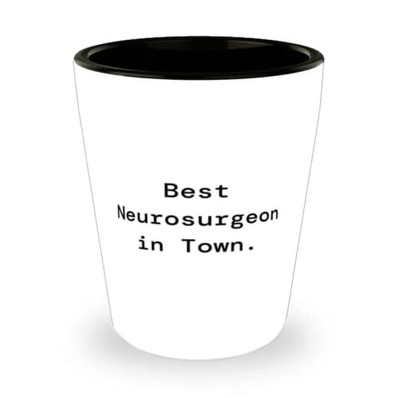 Neurosurgeon Gifts For Men Women, Best Neurosurgeon in Town, New Neurosurgeon Shot Glass, Ceramic Cup From Friends, Gift ideas for neurosurgeons, Present for neurosurgeon, Neurosurgeon gift guide,