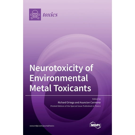 Neurotoxicity of Environmental Metal Toxicants, (Hardcover)