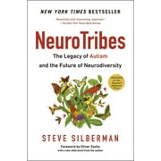 STEVE SILBERMAN; OLIVER SACKS Neurotribes: The Legacy of Autism and the Future of Neurodiversity, (Paperback)