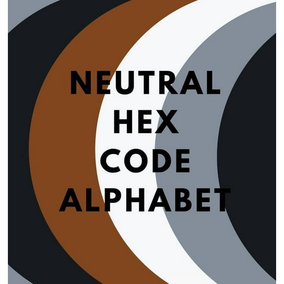Neutral Hex Code Alphabet, (Paperback)